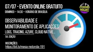 Mesa Redonda #191: Observabilidade e Monitoramento de Aplicações: logs, tracing... | 5a edição