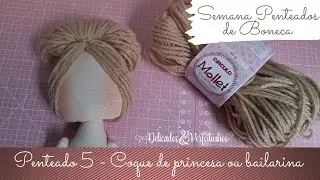 ❤️Semana Penteados para Bonecas 