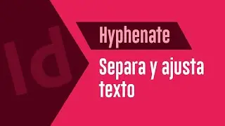 Hyphenate InDesign 🧾  Ajusta cortes de palabras y mejora tu maquetaci&oacute;n