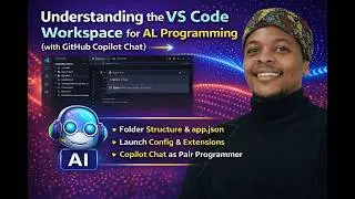 5:Understanding the VS Code Workspace for AL Programming (with GitHub Copilot Chat)