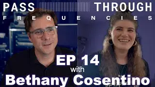 Pass-Through Frequencies EP 14 | Guest: Bethany Cosentino (Best Coast)
