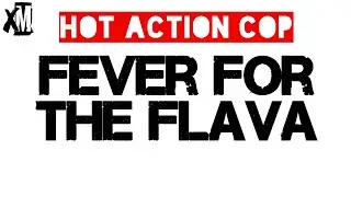 Hot Action Cop - Fever For The Flava lyrics