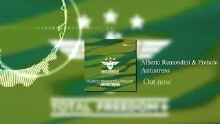 Alberto Remondini & Prelude - Antistress (Radio Edit)