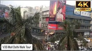 V3S Mall Delhi | 4K HDR Tour | Real Sound