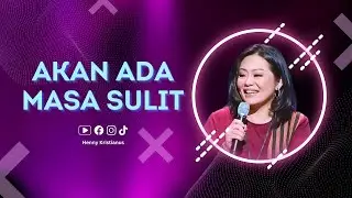 Akan Ada Masa Sulit - Henny Kristianus