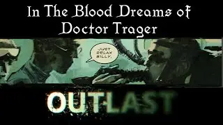 Outlast Lore and Theory - Billy Hope 
