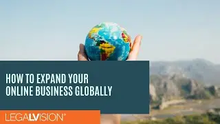 [AU] How to Expand Your Online Business Globally | LegalVision