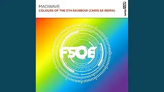 Colours Of The 5th Rainbow (Chris SX Remix)