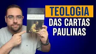 TEOLOGIA DAS CARTAS PAULINAS &ndash; Uma Exposi&ccedil;&atilde;o Luso-Brasileiro! (Review Completo!)