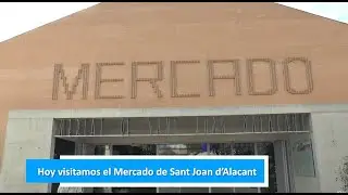 REPORTAJE en el Mercado de Sant Joan Alacant