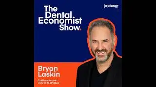 Bryan Laskin on The Future of Patient Engagement in Dental Practices
