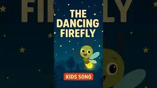 The Dancing Firefly  #funforkids #nurseryrhymes #musicaladventures #kidsentertainment #kidssong
