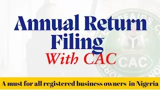 Annual Return Filing with CAC | Avoid Penalties, being inactive or struck out from CAC