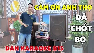 Cảm ơn anh Thọ đã tin tưởng ủng hộ Hoàng Long Âm Thanh Số bộ dàn karaoke B15 Pro