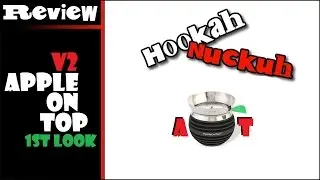 Обзор кальяна | Apple On Top Bowl v2 | Первые впечатления