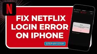 How to Fix Netflix Login Error on iPhone (iOS 19 Connection & Reset Guide)