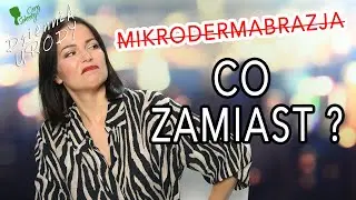 Jaki zabieg zamiast mikrodermabrazji? /Dziennik Urody#26/