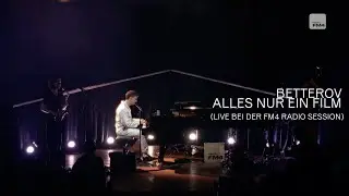 Betterov - Alles Nur Ein Film (Live von der FM4 Radio Session, 18.10.2025)