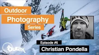 Extreme Sports & Mountain Photography with Christian Pondella (Episode #6)