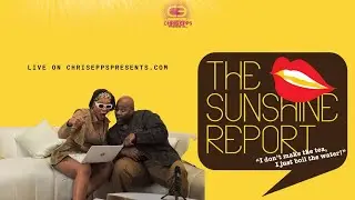 Chris Epps Presents…The Sunshine Report S7Ep20