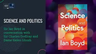 Book talk: 'Science and Politics' with Sir Ian Boyd