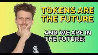 TOKENS ARE THE FUTURE (we are in the future)