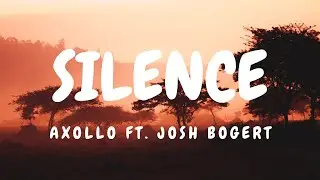 Axollo - Silence (Lyrics) ft. Josh Bogert