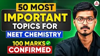 NEET 2026 Chemistry: Hemant Sir's Top 50 Topics | Lock 100&ndash;120 Marks