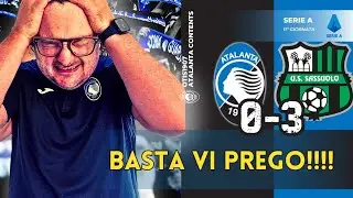 LASCIATEMI SFOGARE! BASTA, NON NE POSSO PI&Ugrave;! ATALANTA - SASSUOLO 0-3