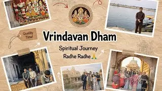 Vrindavan Diaries | A Spiritual Escape 🙏
