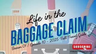 S01E10 - Trailer - Life in the Baggage Claim - Short - 2025 FallTravel Guide