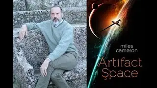 AUTHOR CHAT with MILES (CHRISTIAN) CAMERON (Author of Artifact Space)