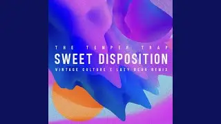 Sweet Disposition (Vintage Culture & Lazy Bear Remix)
