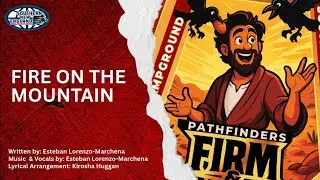 Fire on the Mountain - 2025 SNEC Pathfinder Camporee Theme Song.