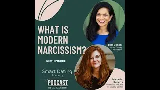 Smart Dating Academy - Bela Gandhi interviews Dr. Michelle Roberts on Narcissism/Relational Trauma