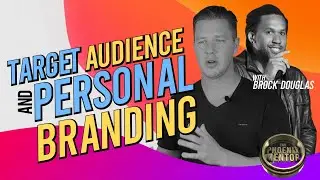 Personal Branding and Targeting Audience with Brock Douglas