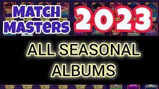 Match Masters - ALL 2023 SEASONAL ALBUMS.