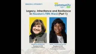 Episode 19: Legacy, Inheritance and Resilience in Houston's Fifth Ward (Part 1) (Season 2 - Episo...