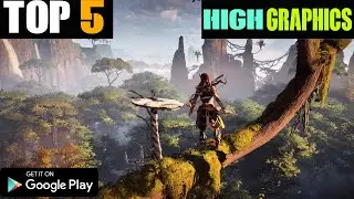 TOP 5 NEW HIGH GRAPHICS GAMES FOR ANDROID IN 2020