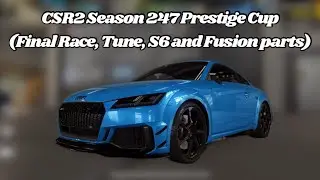 CSR2 Season 247 Prestige Cup (Final Race, Tune, S6 and Fusion parts)