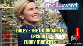 Finley (Sarah Finley) | Funny Moments S1 E1 | TLW GQ