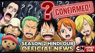 FINALLY! One Piece Season 2 Hindi Dub RELEASE DATE Confirmed! 🔥 CN India Official News 😱