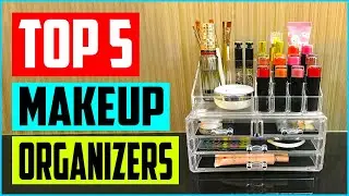 Top 5 Best Makeup Organizers In 2022 Reviews