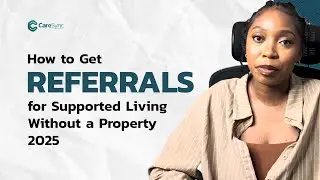 How to Get Referrals for Supported Living Without a Property | 2025 Framework Guide