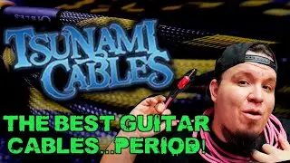 Tsunami Cables - The Best Guitar Cables...PERIOD!