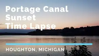 Portage Canal Sunset Time Lapse | Houghton, Michigan