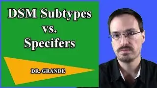 What is the Difference Between DSM Subtypes & Specifiers?