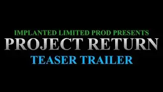 Project Return Teaser Trailer