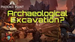 The Great Excavation Panic | Ep. 111 | Phoenix Point (2024/25)