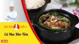 Cách kho cá ngon - Cá Nục Kho Tiêu - Dạy học nấu ăn ngon - Thư Viện Thầy Y | Tập 49